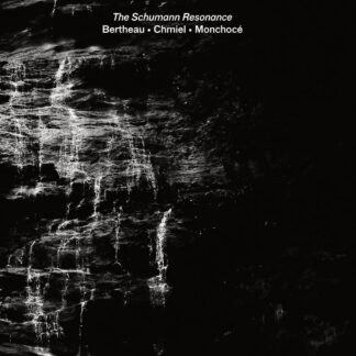Bertheau / ​Chmiel / ​Monchocé ​– The Schumann Resonance