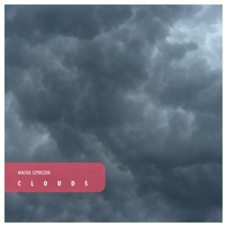 maciek-szymczuk-clouds-cd-anxious-magazine